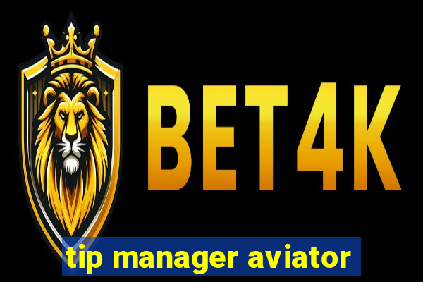 tip manager aviator